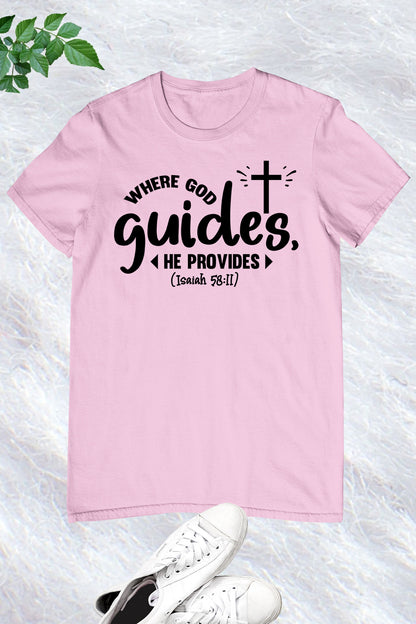 Where God Guides He Provides Christian T Shirt
