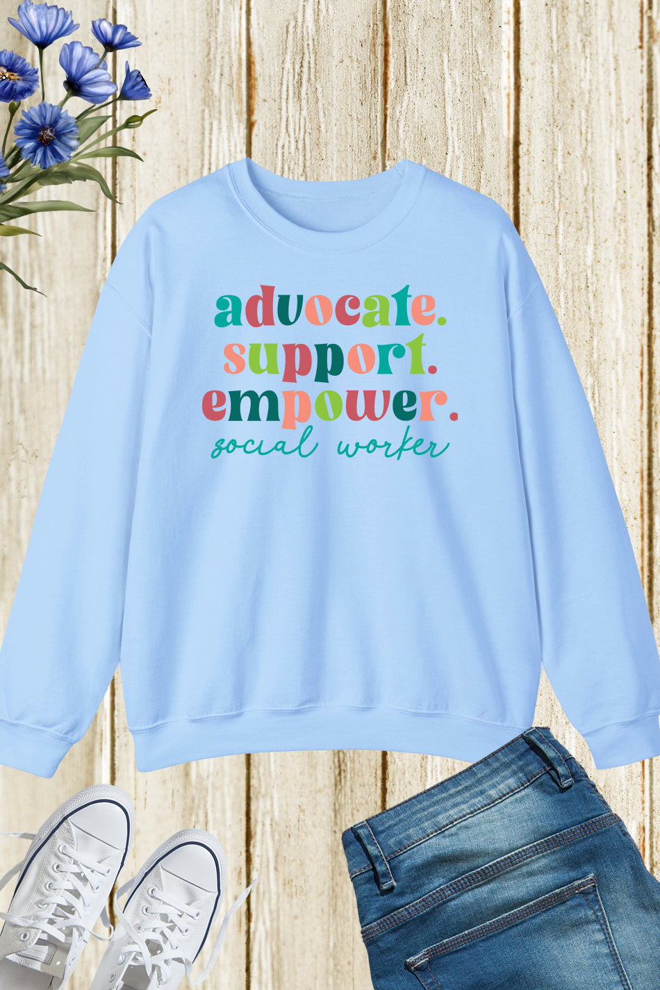 Advocate Support Empower Social Worker Sweatshirts
