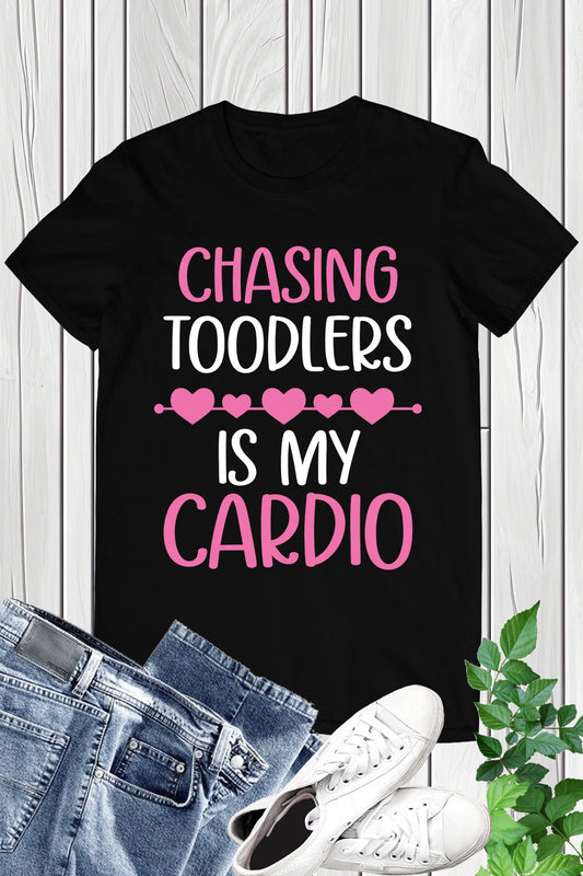 Chasing Is My Cardio Sitters Nanny Shirt