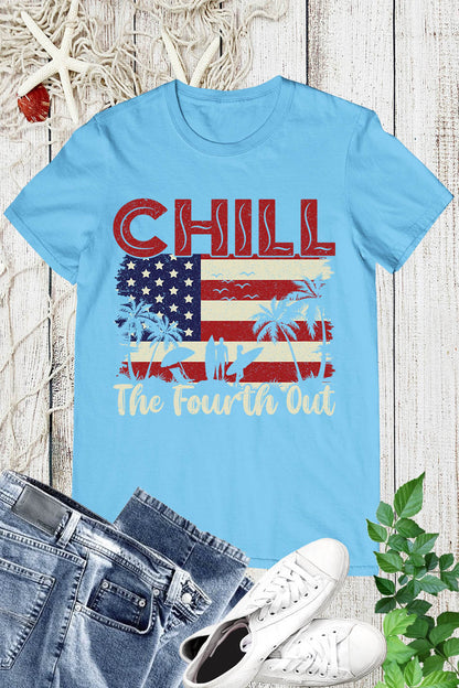 Chill The Fourth Out July Patriotic ShirtChill The Fourth Out July Patriotic Shirt