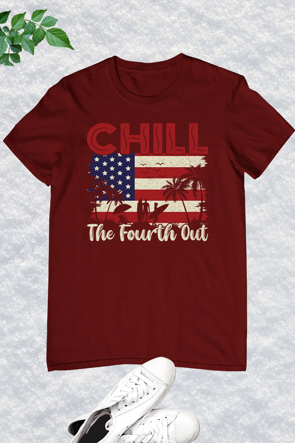 Chill The Fourth Out July Patriotic Shirt