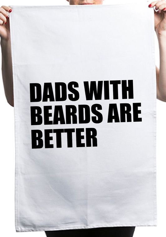 Dads With Beards Are Better Fathers Day Custom Kitchen Table Tea Towel