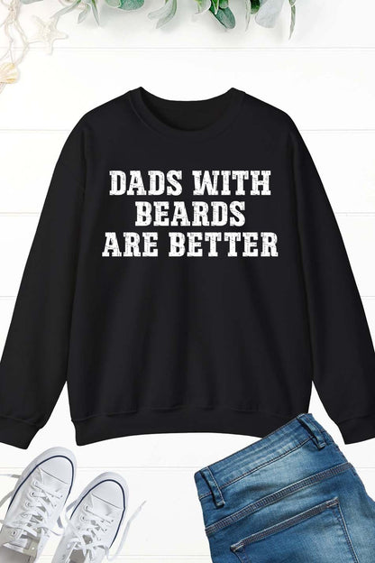 Funny Beard Dads With Beards Are Better Sweatshirt