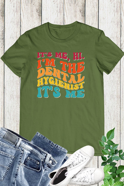 It's Me Hi I'm The Dental Hygienist It's Me Shirt