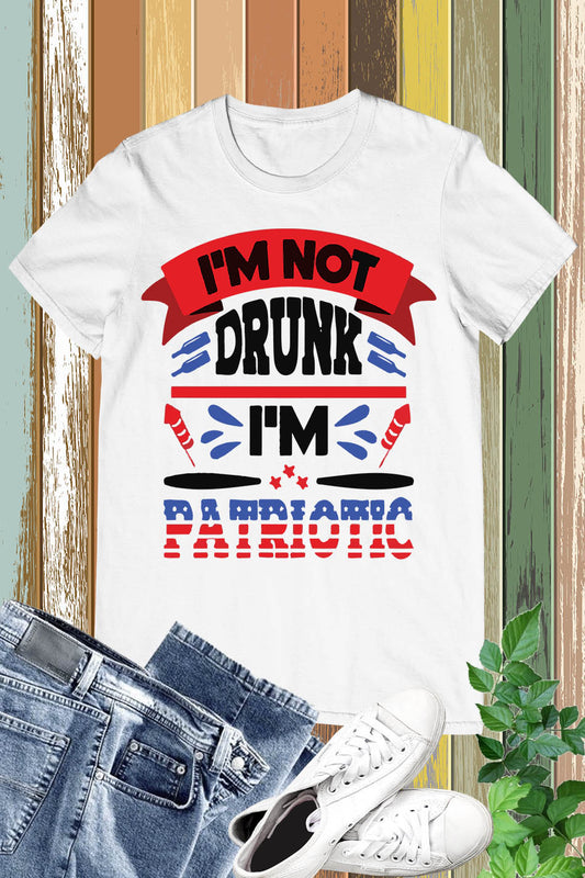  Funny 4th of July Not Drunk Patriotic T-Shirt