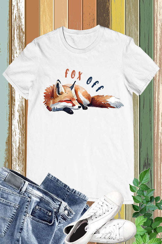 Fox off Funny Animal T Shirts