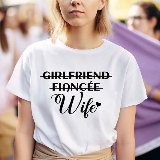 Girlfriend Fiancee Wife T-shirt