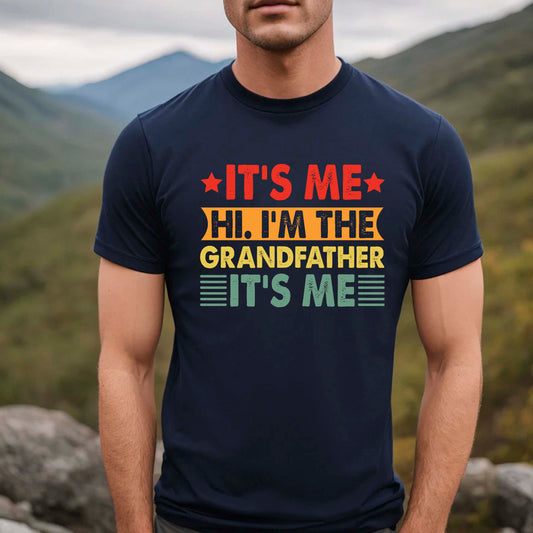 It's Me Hi I'm the Grandfather It's Me Shirt
