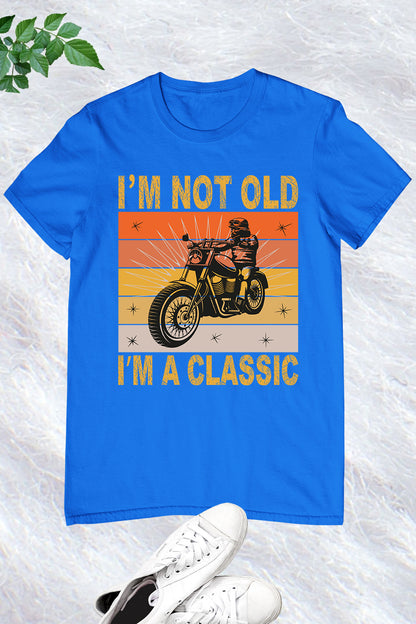I'm Not Old I'm a Classic T-shirt