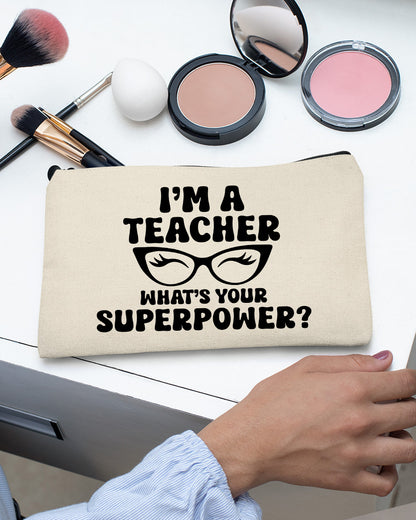 I'm a Teacher What's Your Superpower Pencil Case