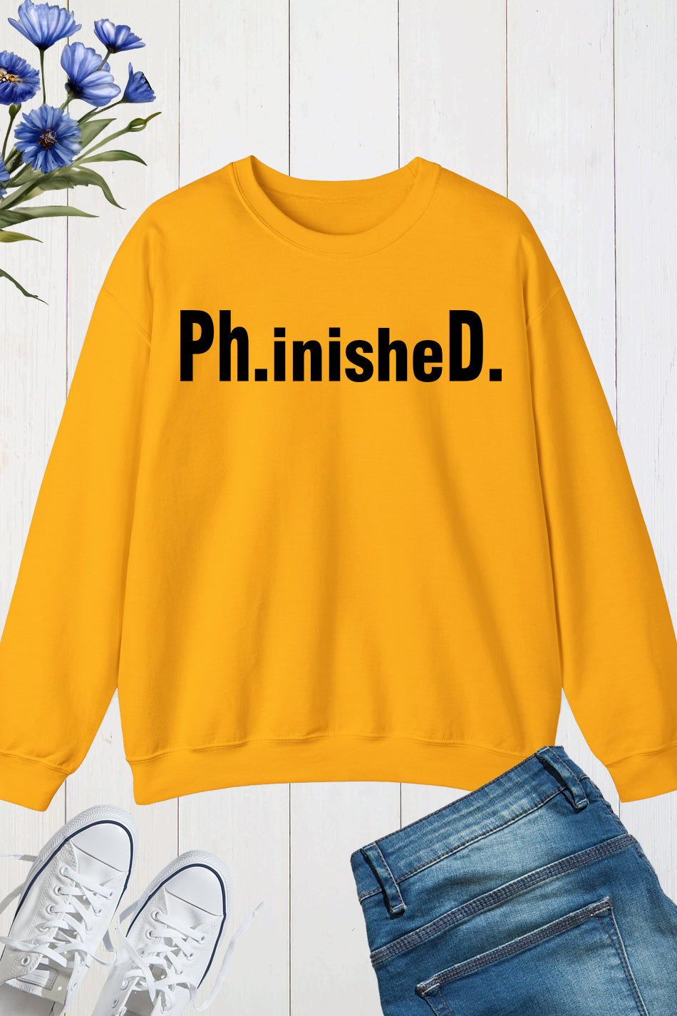 PhD Sweatshirt for PhD Graduate Sweatshirt
