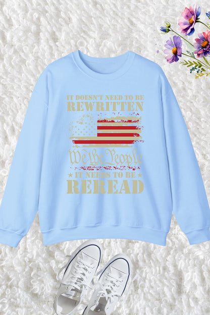 American Constitution Sweatshirt It Doesn't Need To Be Rewritten It Needs To Be Reread Sweatshirt