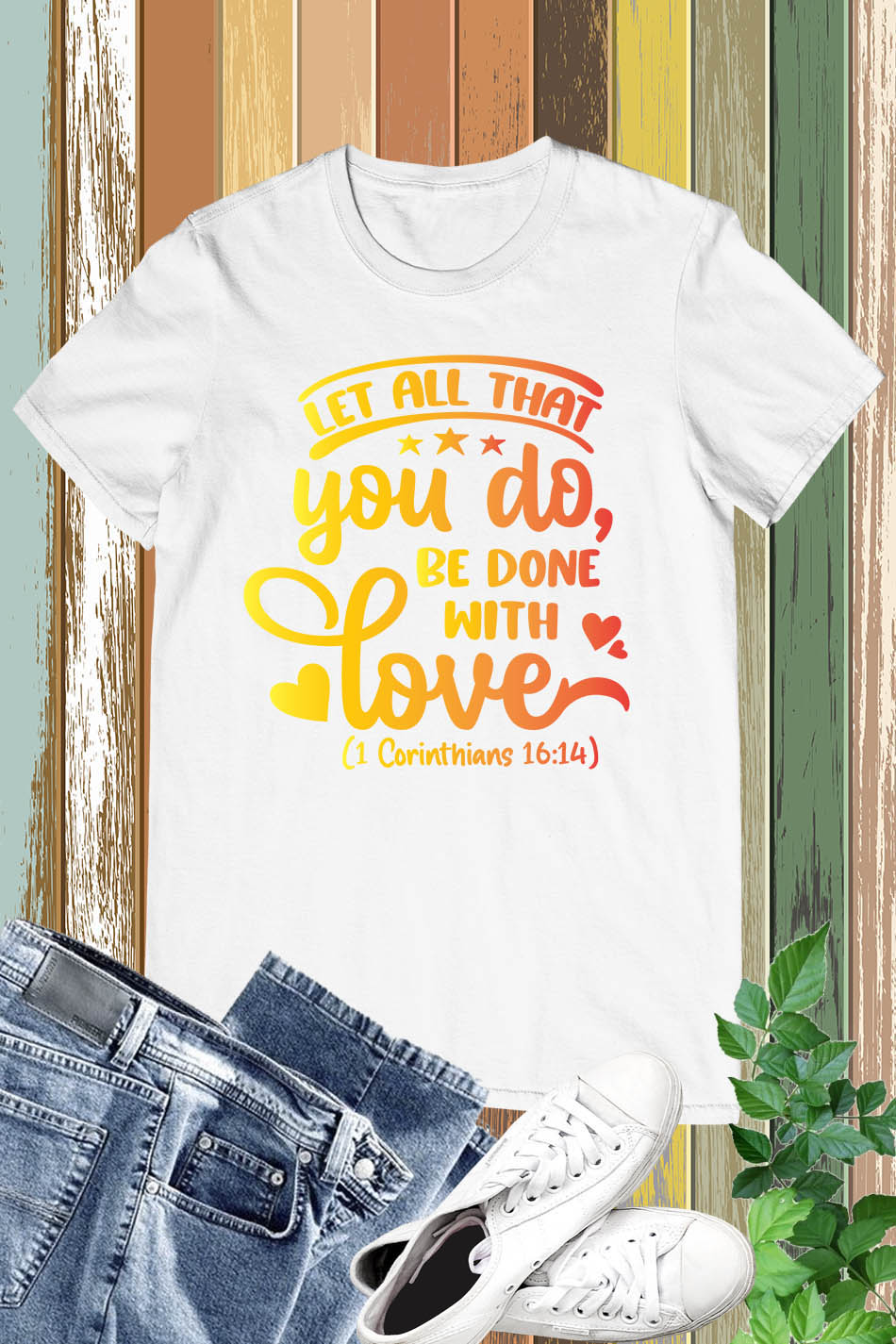 Let all That You Do, Be Done With Love Bible verse Shirts