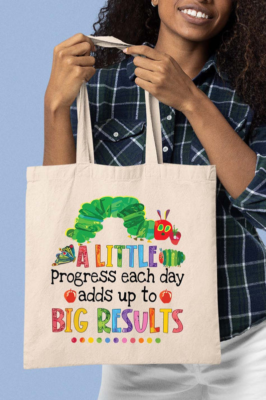 A Little Progress Each Day Adds Up To Big Results Tote Bag