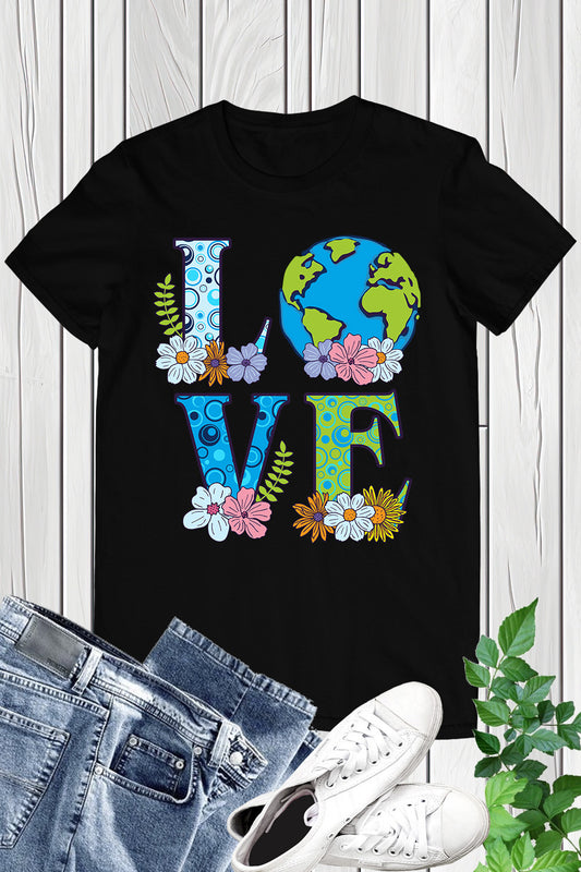 Earth Day Love T Shirt