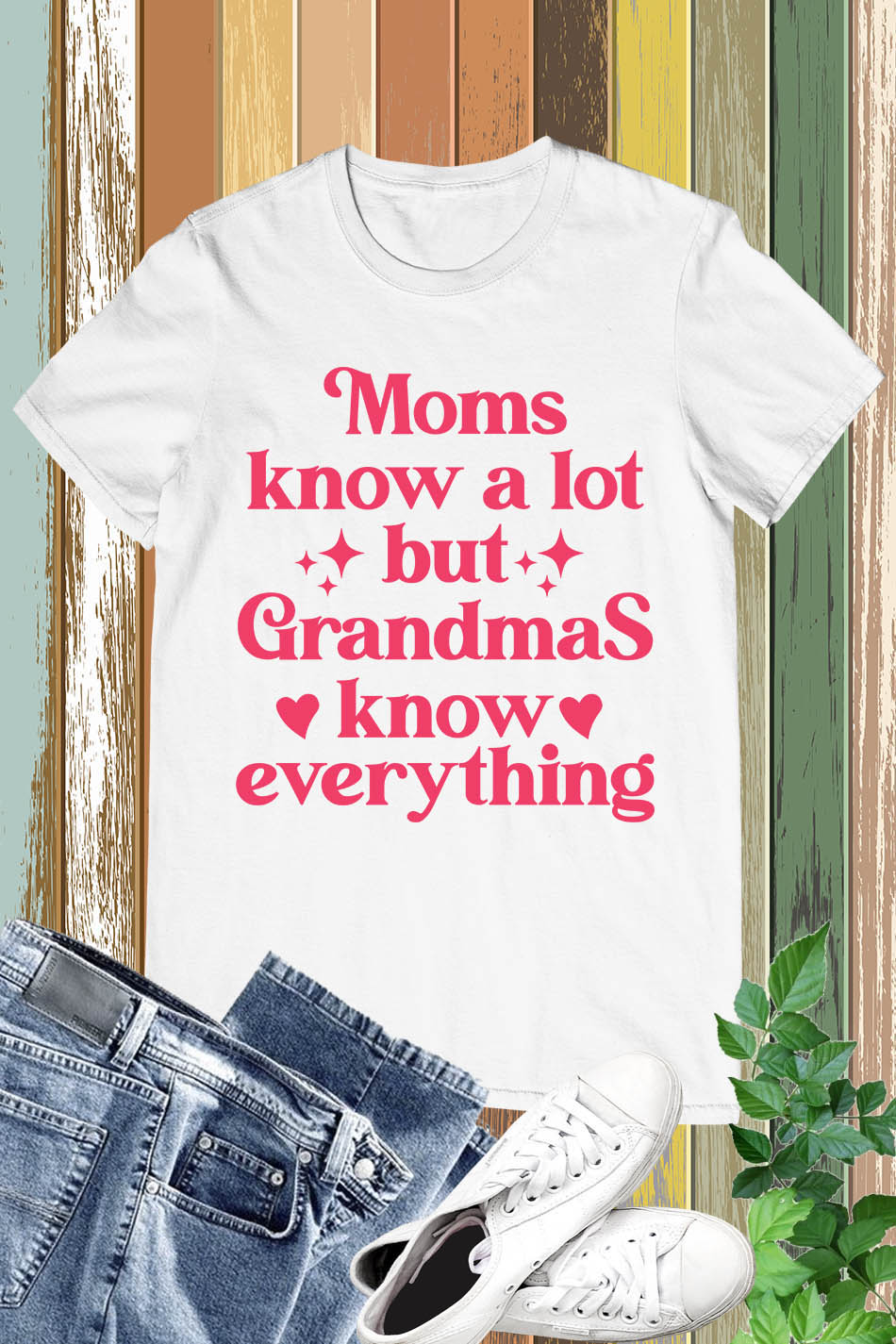 Moms Know A Lot But Grandmas Know Everything  Nana Shirt