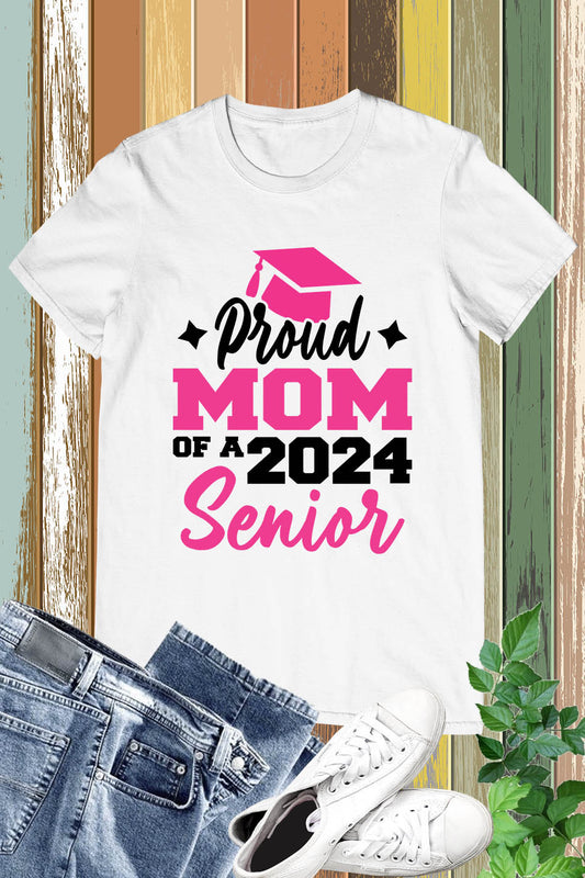 Proud Mom of 2024 Graduate Senior Grad Shirts