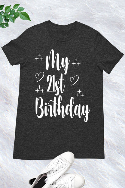 My 21st Birthday T Shirt