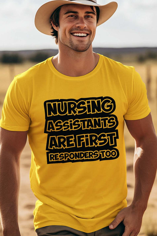 Nursing Assistants Are First Responders  Shirt