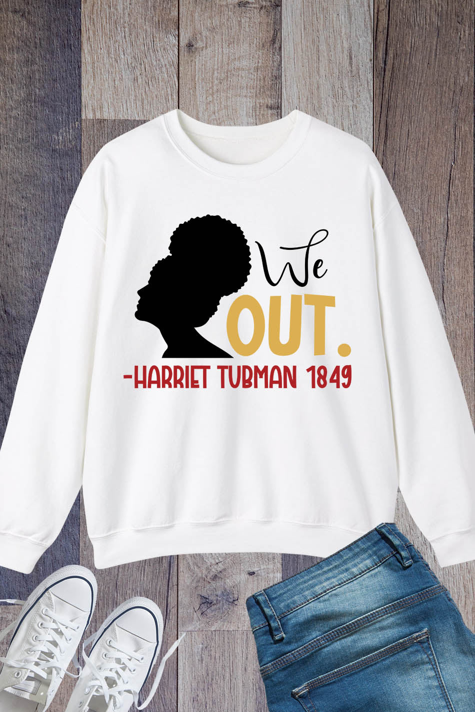 We Out Harriet Tubman 1849 Sweatshirt