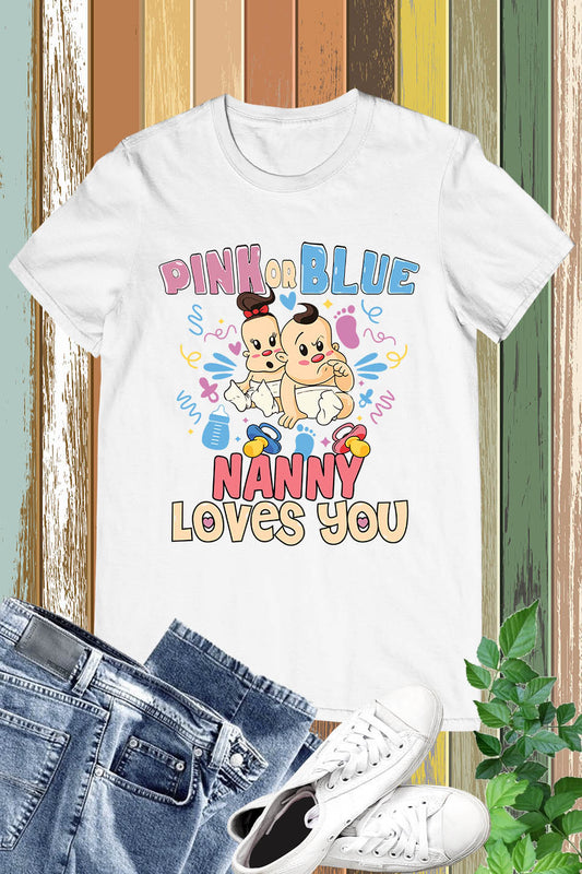 Pink or Blue Nanny Loves You Grandma Shirt