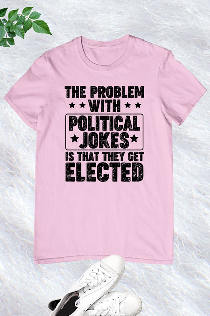 Political Humor Funny T Shirt
