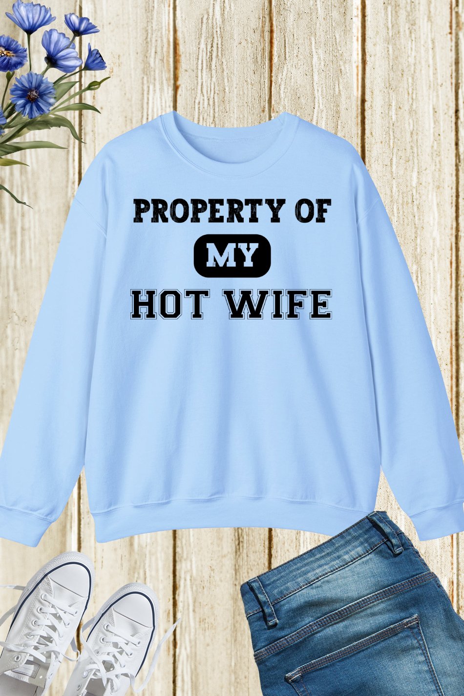 Property Of My Hot Wife Funny Sweatshirt