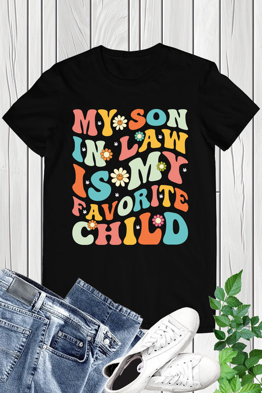 My Son in Law is My Favorite Child Groovy T Shirt