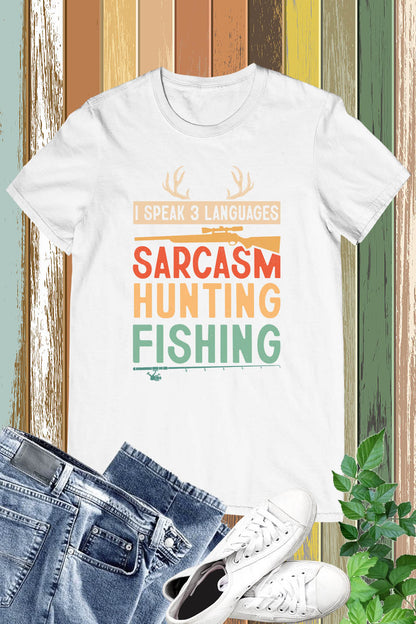 I Speak 3 Languages Fun Sarcasm Hunting Fish Shirt