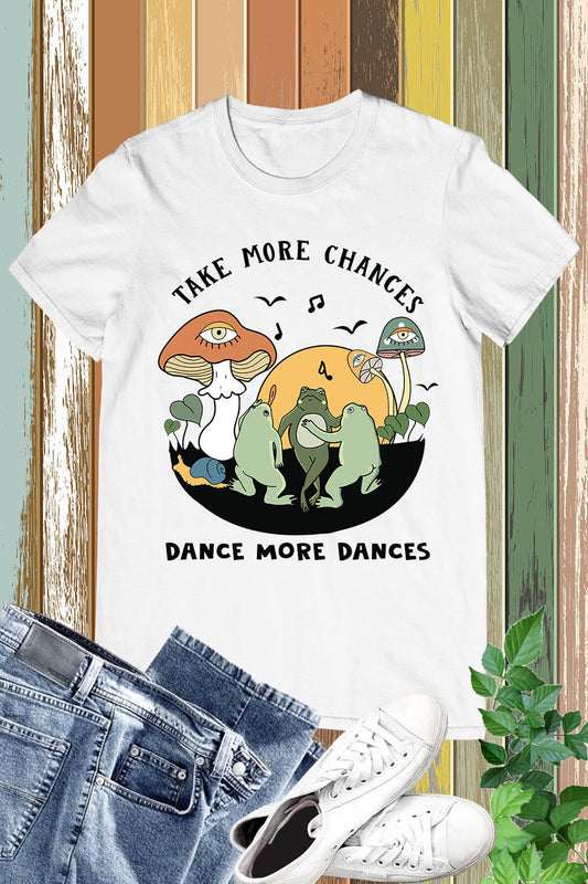 Take More Chances Dance More Dances Retro Funny Frog Tees