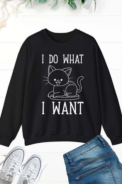 I Do What I Want Funny CaSweatshirt