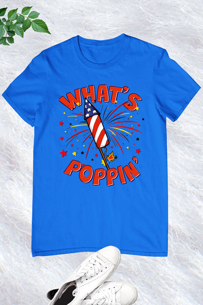 Funny 4th Of July What's Poppin Fireworks Rocket Shirt