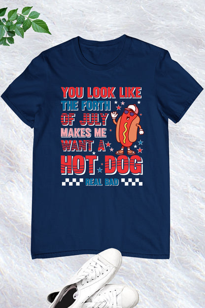 You Look Like The 4th Of July Shirt