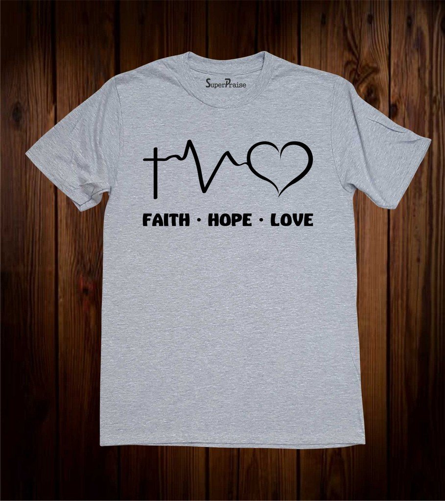 Faith Hope Love Christian T Shirt