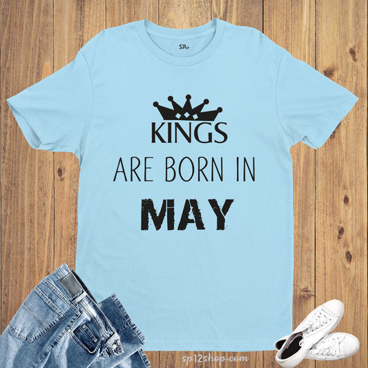 Birthday T Shirt Kings are born in May