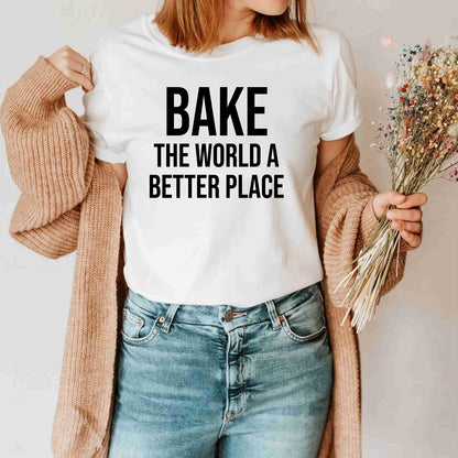 Baker Funny Quote Bake The World A Better Place Christmas Baking Lover Cooking Shirts