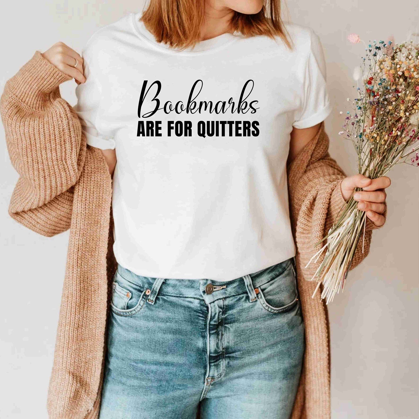 Bookmarks Are For Quitters Bookish Book Lover Reading Bookworm Shirt