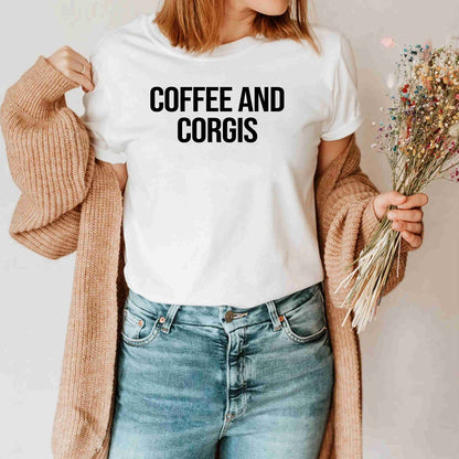 Coffee and Corgis Funny Corgi Mom Gift Motivational Coffee Lover Shirt
