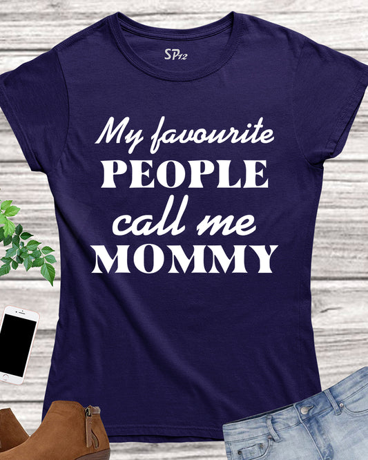 Favourite People Call Me Mommy Family T Shirt