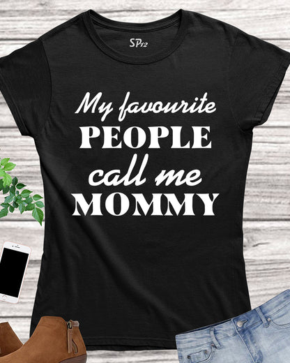 Favourite People Call Me Mommy Family T Shirt