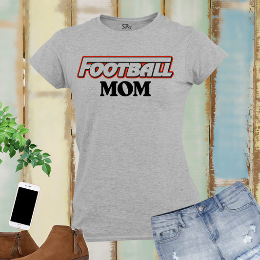 Football Mom T Shirt Soccer Mom Slogan