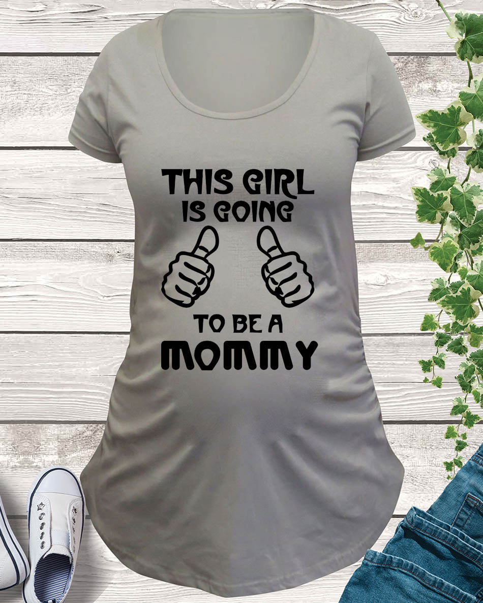 This Girl Is Going To Ba A Mommy Maternity T Shirt