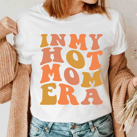 in-my-hot-mom-era-mama-t-shirts