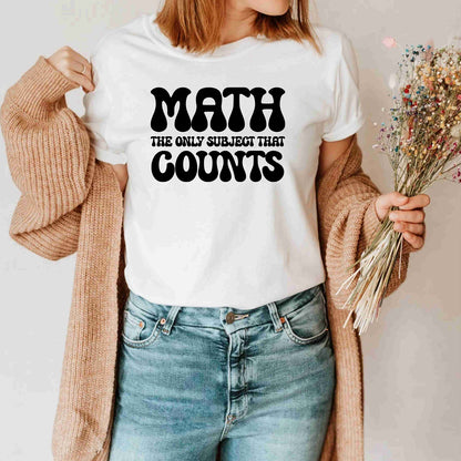 Math The Only Subject That Counts Funny Math Teacher Math Lover Shirt