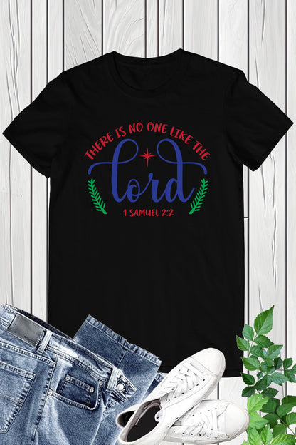 There is No One Like Lord T Shirt