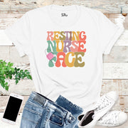 Resting Nurse Face Nursing School Custom Nurse Life Quote T-Shirt Gift
