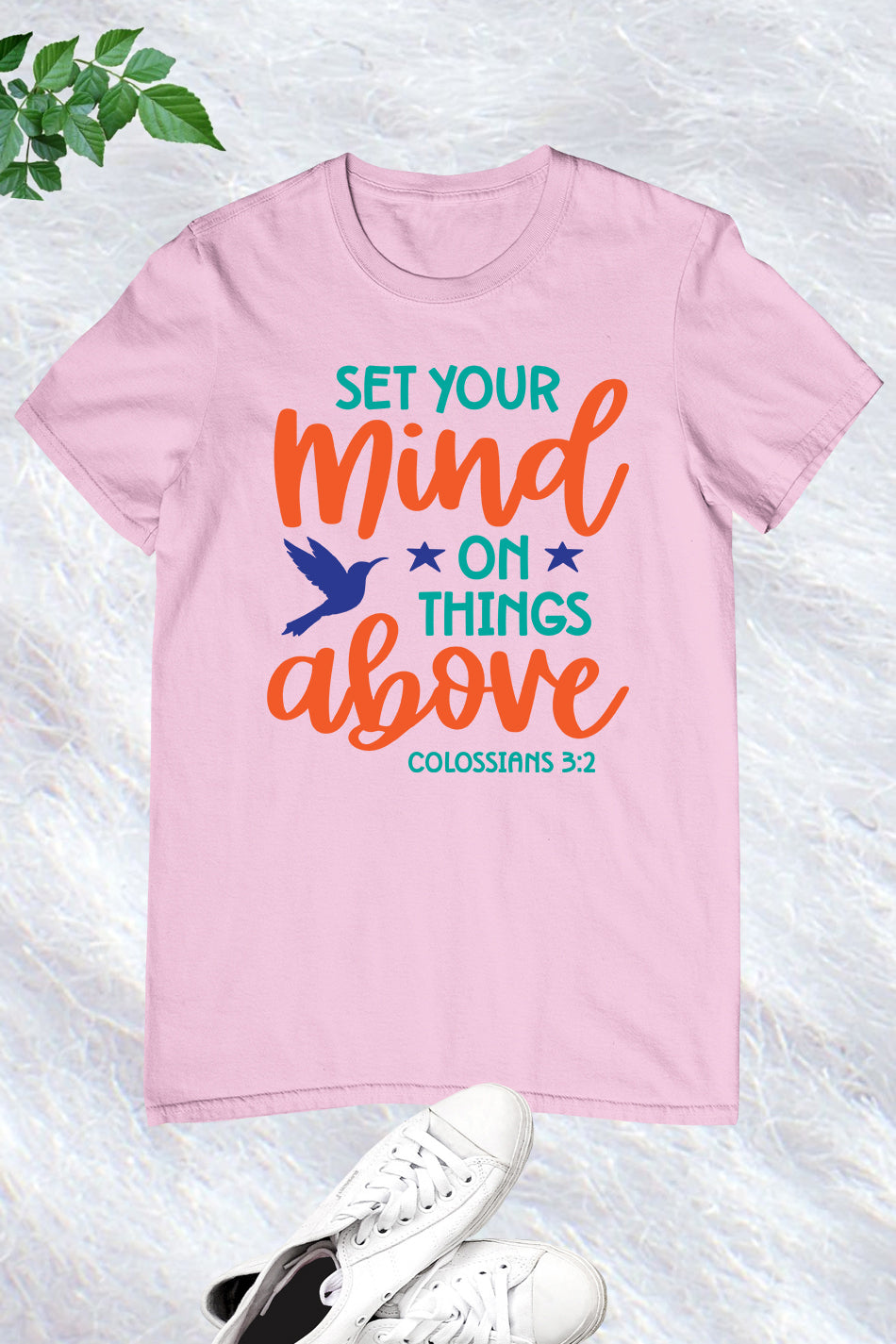 Set Your Minds On Things Above God 1st Shirt