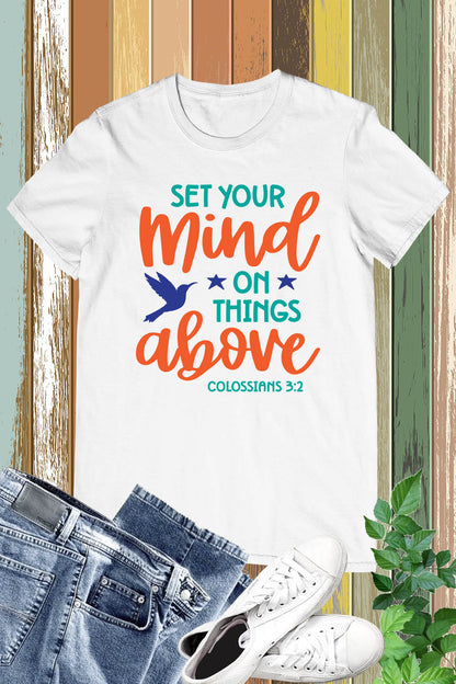 Set Your Minds On Things Above God 1st Shirt