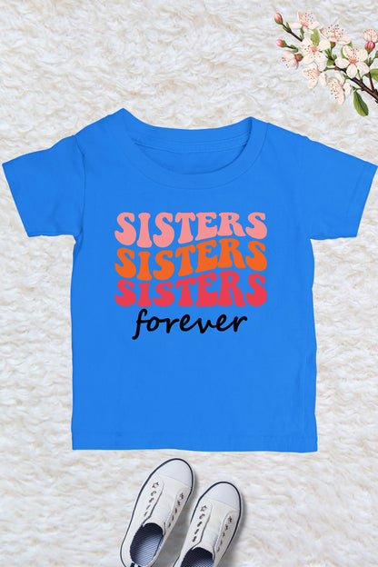 Sisters Forever Kids Shirt
