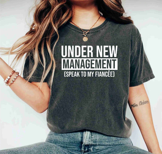 Under New Management Funny Fiance Mens Engagement Gifts T Shirts
